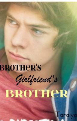 My Brothers Girlfriends' Brother (A Harry Styles Fanfiction) (Editing) cover