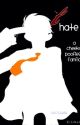 Hate (A Poofless FanFic) by WeAreTheCoolKidz