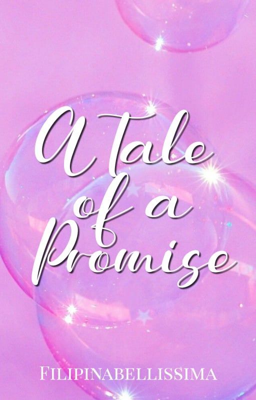 A Tale of a Promise by filipinabellissima