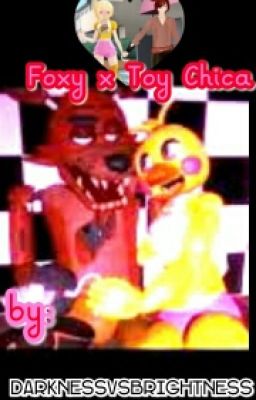 five nights at romance❤ foxy x toy Chica cover