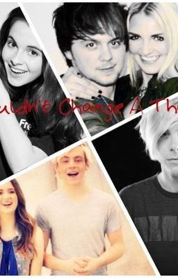 Wouldn't Change a thing. A Raura and Rinessa and Rydellington Fanfic. cover