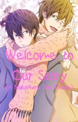 Welcome to Our Story (A MakoHaru Fan Fiction) cover