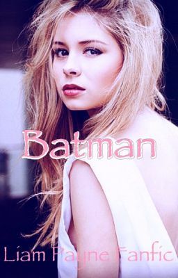 Batman ~Liam Payne Fanfic~ cover