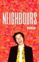 neighbours » h.s [REVISING] by evieiou