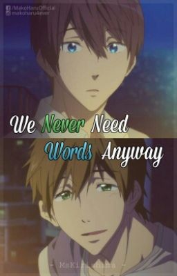 [MakoHaru] We NEVER need WORDS anyway cover