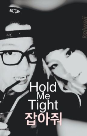 Hold Me Tight (BaekYeon FanFic) by squishedsoo