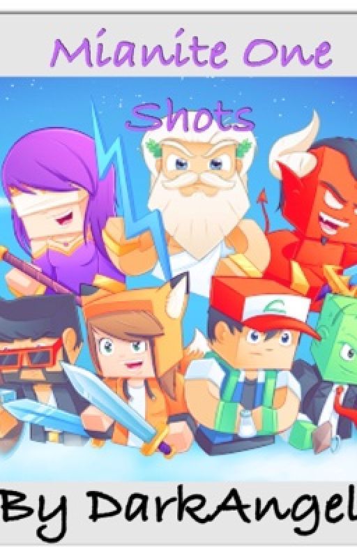 ✓ Mianite One Shots by MrDarkAngel