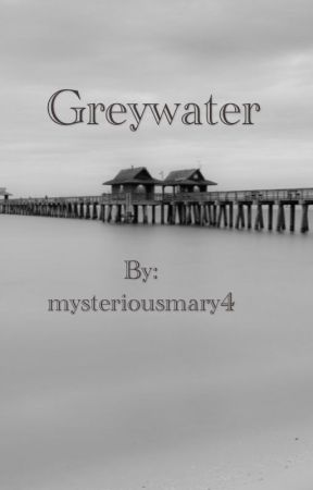 Greywater -on hold- by mysteriousmary4