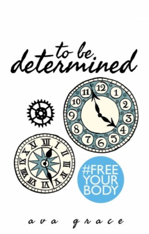 to be determined [A FORMER WATTPAD FEATURED STORY] by sarcasticantics