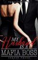 My Husband is a Mafia Boss (Season 3) by Yanalovesyouu