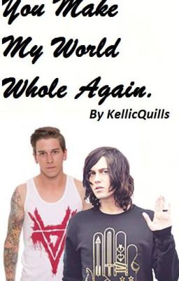 You make my world whole again (Justin Hills & Kellin Quinn) (Quills) (boyxboy) cover