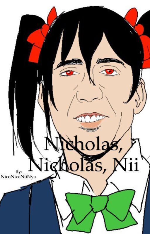 Nicholas, Nicholas, Nii by NicoNicoNiiNya