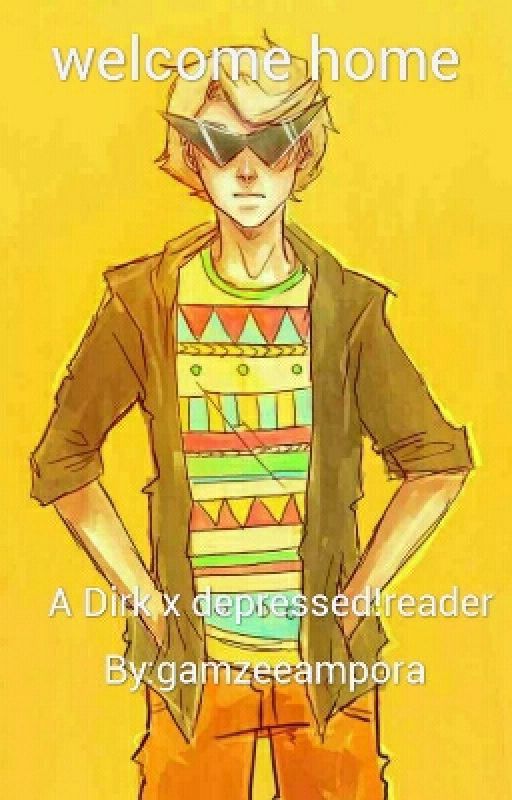 Welcome home - Dirk x depressed!reader by Emily_Striderer