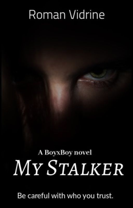 My Stalker [Boyxboy]   by Romeo2651