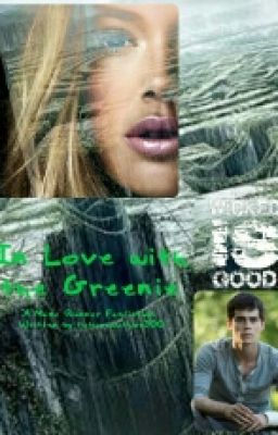 In love With The Greenie || A Maze Runner Fanfiction cover