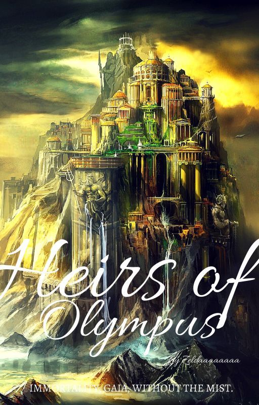 Heirs Of Olympus [A PJO No Mist Fanfic] by facetheravenclaw