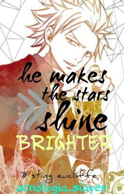 He Makes The Stars Shine Brighter [Sting x Reader] || First Book cover