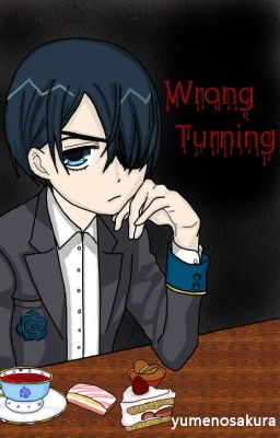 Wrong Turning (Kuroshitsuji/Black Butler) (SebastianxCiel) (Sebaciel) cover