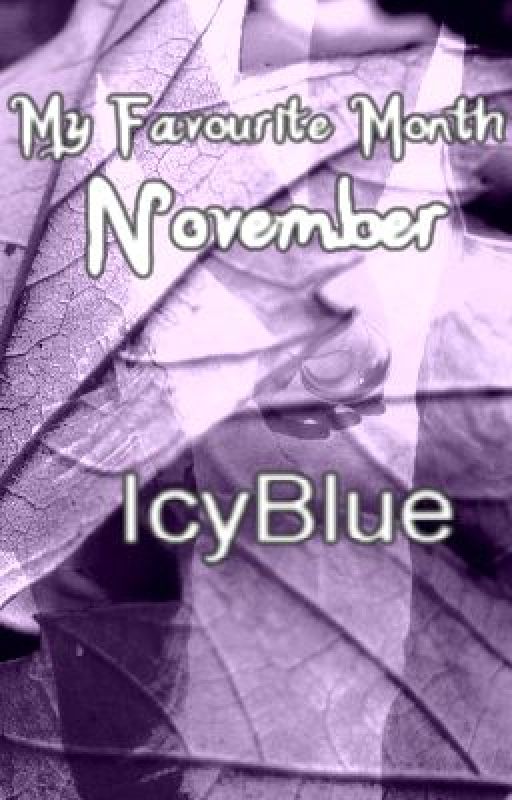 My favourite month November [Romantic Comedy] by IcyBlue