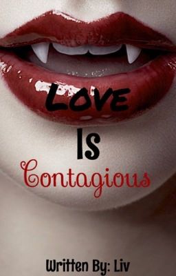 Love Is Contagious (Currently Editing)  cover