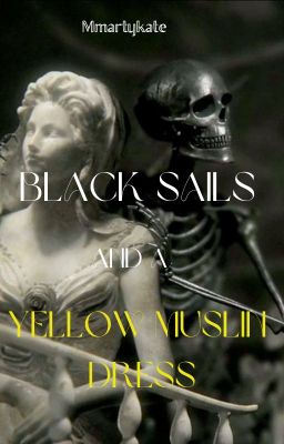 Black Sails and a Yellow Muslin Dress cover