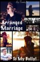 Arranged Marriage To My Bully! (Miniminter FF) *COMPLETED* by TamiiiJ17