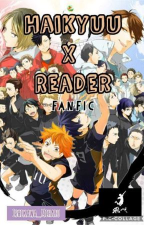 Haikyuu!! x Reader ~ Fanfic ~ [Request Closed] by Ishikawa_Miharu