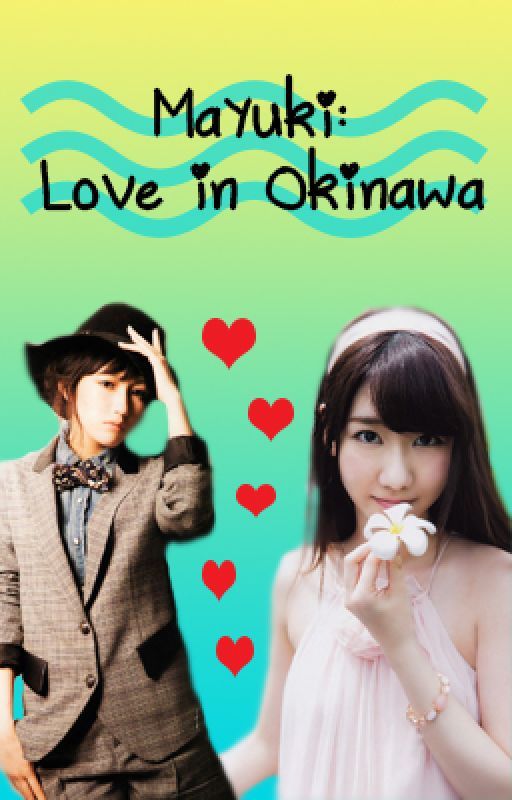 MaYuki: Love in Okinawa [ON-GOING: Chapter 7 updated] by idolfangirlceej