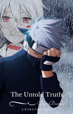 The Untold Truth (Kakashi's Little Brother) *COMPLETED* cover