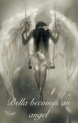 Bella becomes an angel  (twilight fanfiction) cover