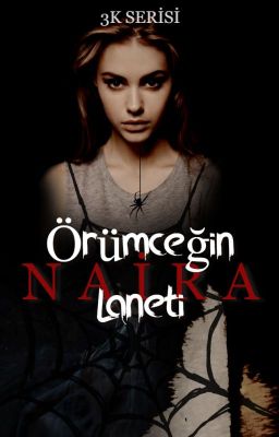 NAİRA‧✕‧Örümceğin Laneti |3K Serisi 1.kitap| cover