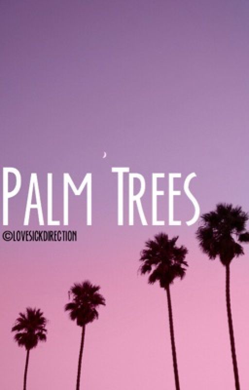 Palm Trees | H.S by lovesickdirection