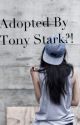 Adopted By Tony Stark?! #wattys2016 by TylerFury