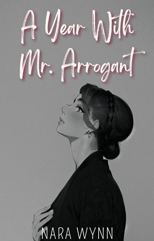 A Year With Mr. Arrogant (2011) by NaraWynn