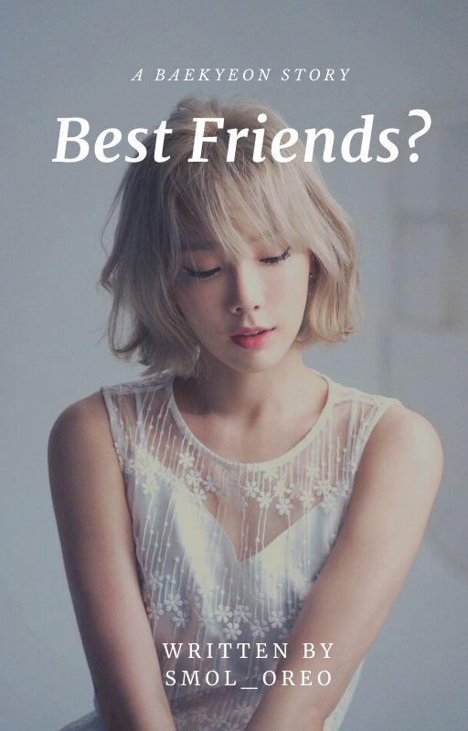 Best Friends? | BaekYeon by smol_oreo