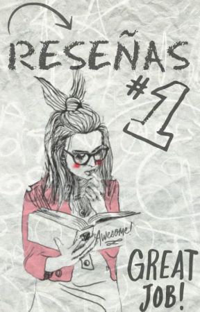 Reseñas [Con demora] by themirxclegirl