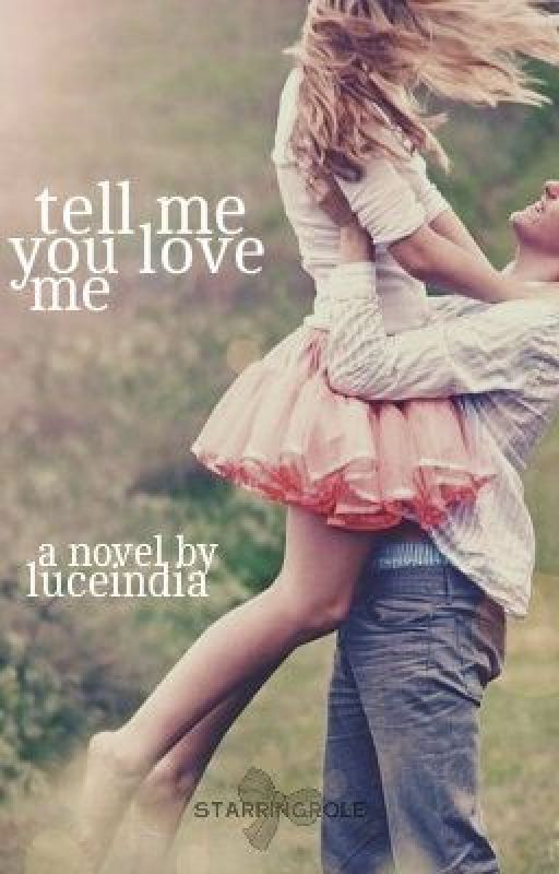 Tell Me You Love Me by Luceindia