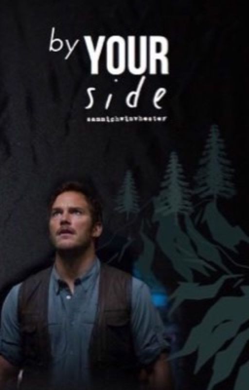 By Your Side {Owen Grady/Jurassic World} by SammichWinchester