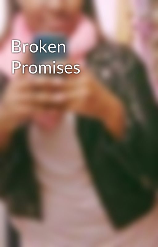 Broken Promises by NessaThomas