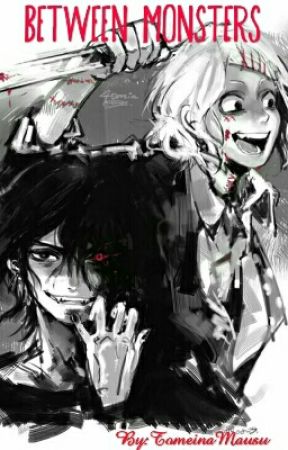 Between Monsters Ayato x Reader x Suzuya by TomeinaMausu