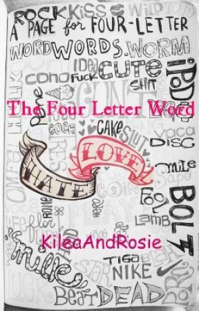 The Four Letter Word by KileaAndRosie