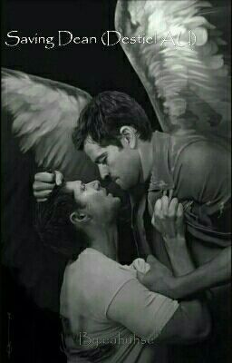 Saving Dean (Destiel AU) cover