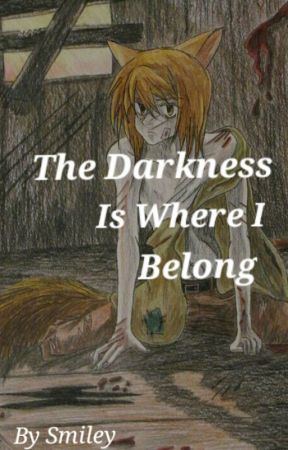 The Darkness Is Where I Belong by KageTurtle85