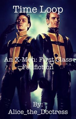 Time Loop (an x-men: first class fanfic) cover