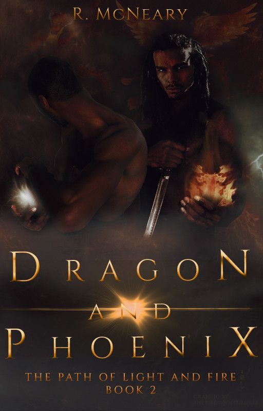 🐲 Dragon and Phoenix (Path of Light and Fire Book #2) (Completed) 🐲 by rtmwriter