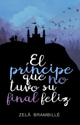 El príncipe que no tuvo su final feliz © ✔️ (M #0) cover