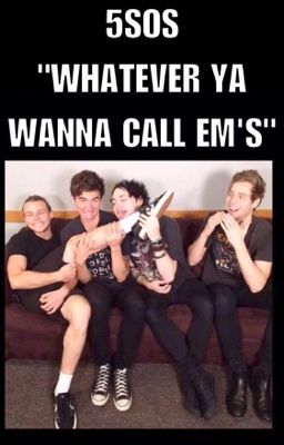 5SOS "Whatever Ya Wanna Call Em's" cover