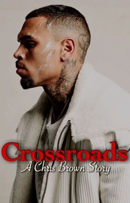 Crossroads : ( Chris Brown Story ) cover