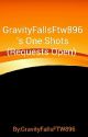 GravityFallsFtw896's One Shots (COMPLETE) by GravityFallsFTW896