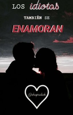 Los idiotas tambi�én se enamoran. cover